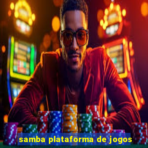 samba plataforma de jogos